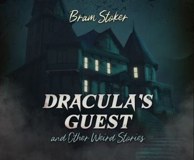 Cover for Bram Stoker · Dracula's Guest and Other Weird Stories (CD) (2021)