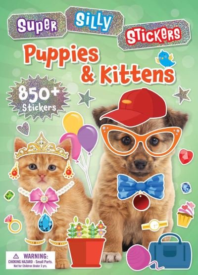 Cover for Editors of Silver Dolphin Books · Super Silly Stickers: Puppies &amp; Kittens - Super Silly Stickers (Paperback Book) (2024)