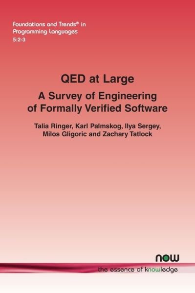 Cover for Talia Ringer · QED at Large: A Survey of Engineering of Formally Verified Software - Foundations and Trends® in Programming Languages (Paperback Book) (2019)