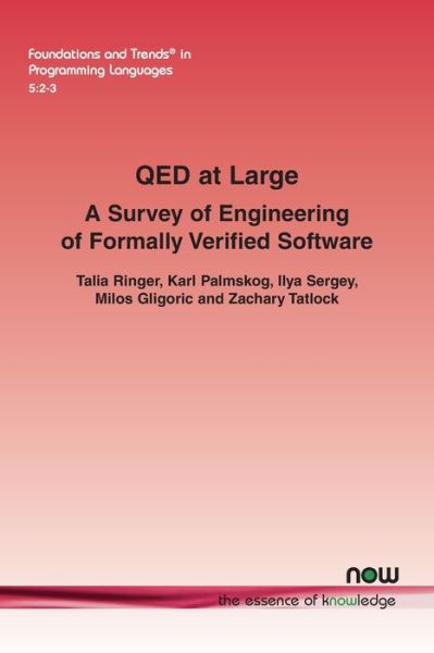 QED at Large: A Survey of Engineering of Formally Verified Software - Foundations and Trends® in Programming Languages - Talia Ringer - Boeken - now publishers Inc - 9781680835946 - 3 september 2019