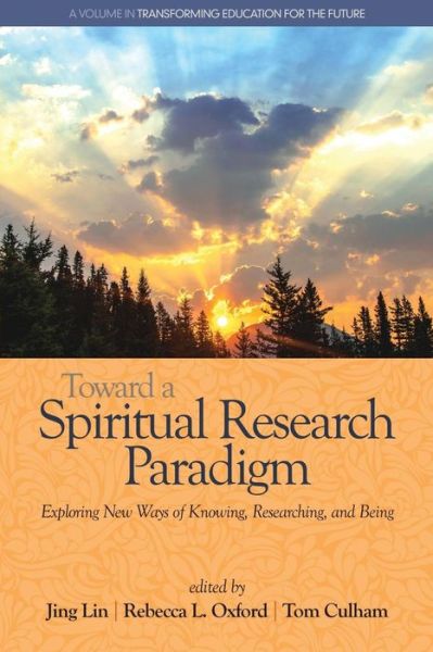 Toward a Spiritual Research Paradigm - Jing Lin - Livres - Information Age Publishing - 9781681234946 - 14 juillet 2016