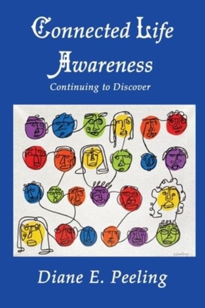 Cover for Diane E Peeling · Connected Life Awareness: Continuing to Discover (Paperback Book) (2021)