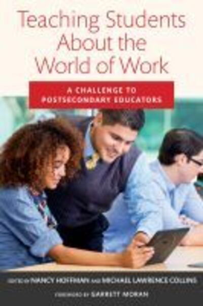 Teaching Students About the World of Work: A Challenge to Postsecondary Educators - - Bøger - Harvard Educational Publishing Group - 9781682534946 - 30. juni 2020