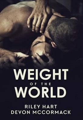 Cover for Riley Hart · Weight of the World (Hardcover bog) (2016)