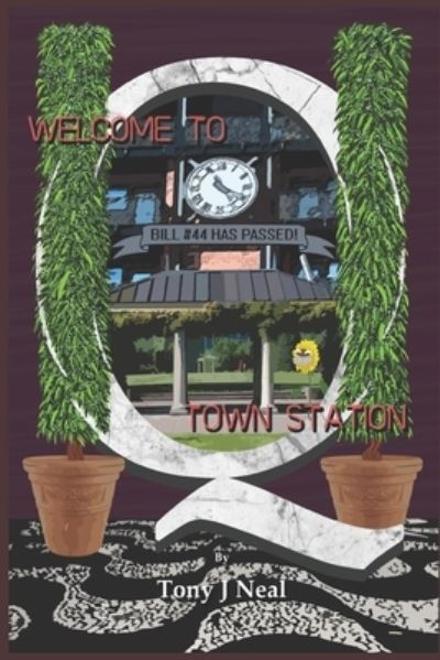 Cover for Tony J Neal · Welcome to Q-Town Station (Paperback Book) (2019)