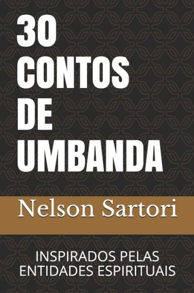 Cover for Nelson Atilio Sartori · 30 Contos de Umbanda (Pocketbok) (2019)
