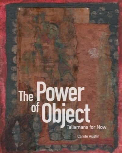 Carole Austin · The Power of Object (Paperback Bog) (2024)