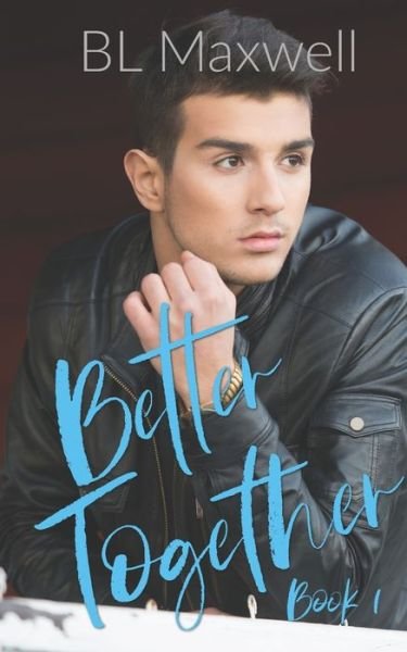 Cover for Bl Maxwell · Better Together (Paperback Book) (2018)