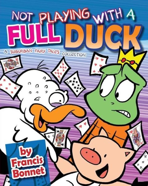 Francis Bonnet · Not Playing with a Full Duck (Paperback Bog) (2018)