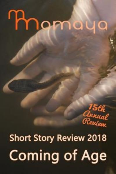 Cover for Momaya Press · Momaya Short Story Review 2018 - Coming of Age (Paperback Book) (2018)