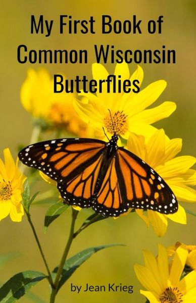 Jean Krieg · My First Book of Common Wisconsin Butterflies (Paperback Book) (2018)