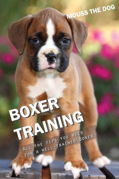 Cover for Mouss The Dog · Boxer Training (Paperback Book) (2018)