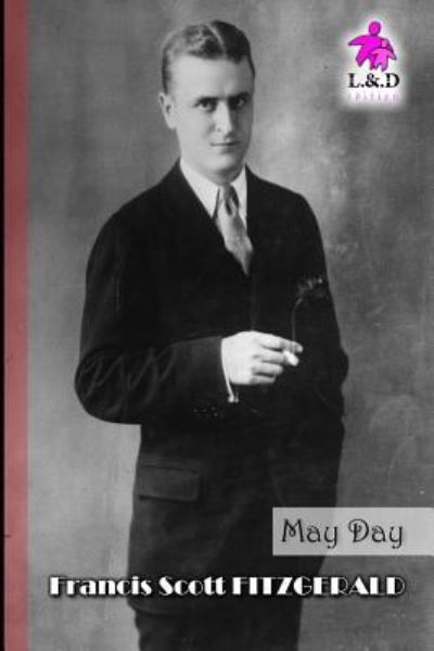 May Day - Francis Scott Fitzgerald - Books - Independently published - 9781731331946 - November 14, 2018