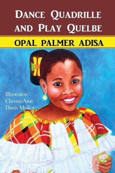 Cover for Opal Palmer Adisa · Dance Quadrille and Play Quelbe (Hardcover bog) (2019)