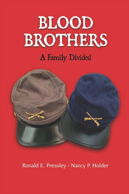 Cover for Ronald Pressley · Blood Brothers: A Family Divided - Blood Brothers - A Saga of a 19th Century Working-Class Family (Paperback Book) (2021)