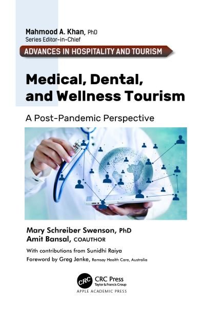 Cover for Mary Schreiber Swenson · Medical, Dental, and Wellness Tourism: A Post-Pandemic Perspective - Advances in Hospitality and Tourism (Hardcover Book) (2024)