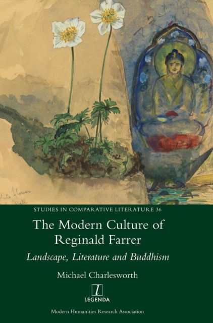 The Modern Culture of Reginald Farrer - Michael Charlesworth - Books - Legenda - 9781781886946 - February 26, 2018