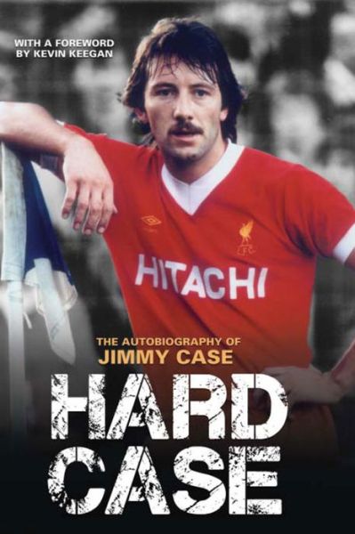 Cover for Jimmy Case · Hard Case - The Autobiography Of Jimmy Case (Hardcover Book) (2014)