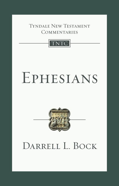 Cover for Bock, Darrell L (Author) · Ephesians: An Introduction And Commentary - Tyndale New Testament Commentaries (Paperback Book) (2019)