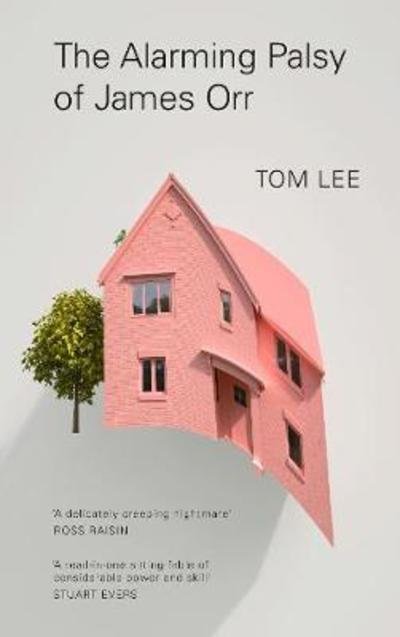 Cover for Tom Lee · The Alarming Palsy of James Orr (Paperback Book) (2018)