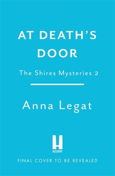 Cover for Anna Legat · At Death's Door: The Shires Mysteries 2: A twisty and gripping cosy mystery - The Shires Mysteries (Paperback Book) (2022)