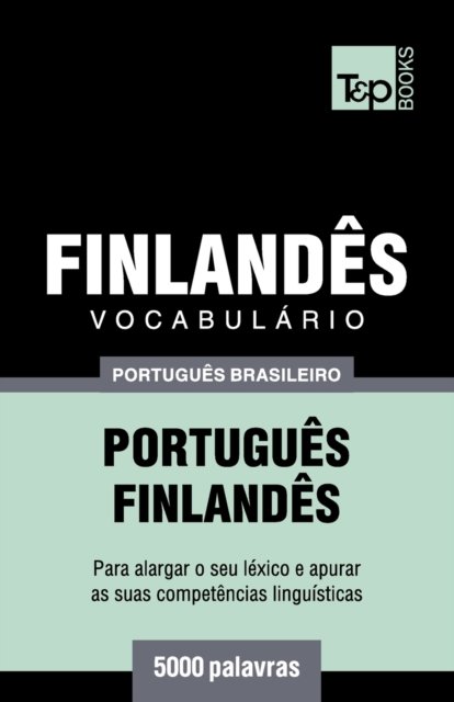 Cover for Andrey Taranov · Vocabulario Portugues Brasileiro-Finlandes - 5000 palavras (Paperback Bog) (2018)