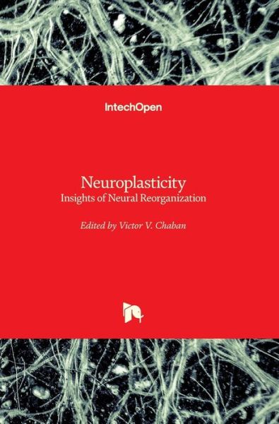 Cover for Victor V. Chaban · Neuroplasticity: Insights of Neural Reorganization (Hardcover Book) (2018)