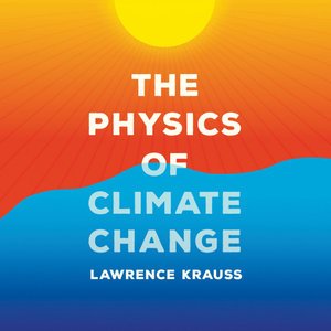 Cover for Lawrence Krauss · The Physics of Climate Change (Hörbuch (CD)) [Unabridged edition] (2021)