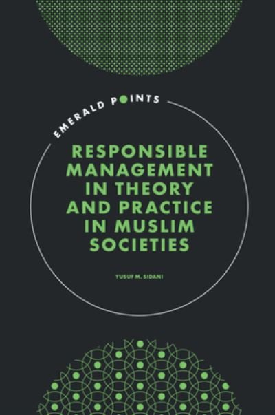 Cover for Sidani, Yusuf M. (American University of Beirut, Lebanon) · Responsible Management in Theory and Practice in Muslim Societies - Emerald Points (Hardcover Book) (2022)