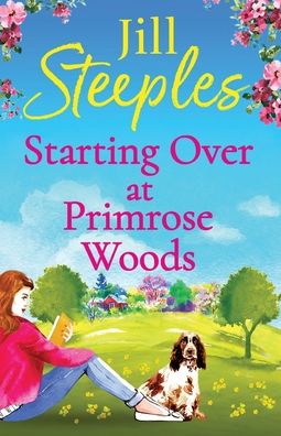 Cover for Jill Steeples · Starting Over at Primrose Woods: Escape to the countryside for the start of a brand new series from Jill Steeples - Primrose Woods (Pocketbok) (2022)