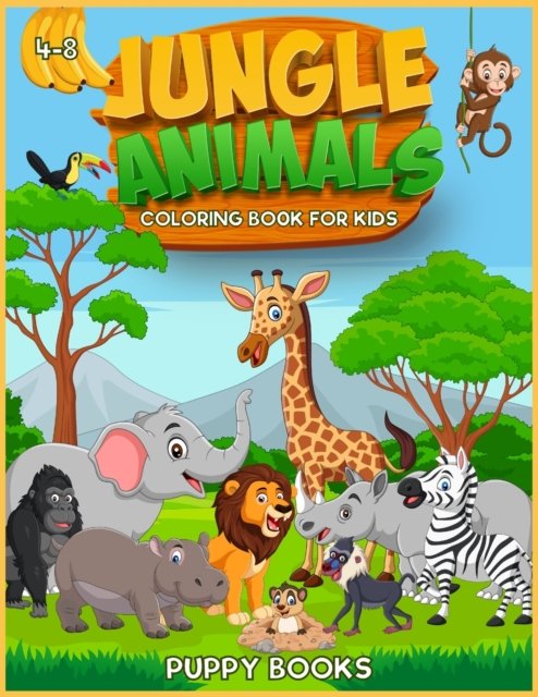 Cover for Puppy Books · Jungle Animals Coloring book for kids 4-8: The Perfect Activity book for children full of cute jungle animals. This Book provides hours of pure enjoy. (Paperback Book) (2021)
