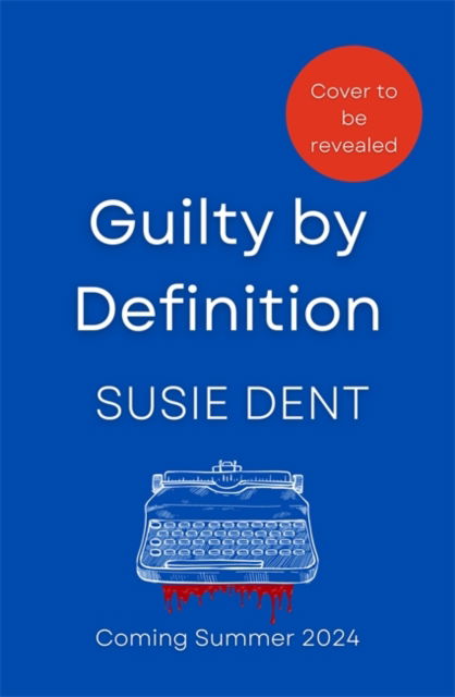 Cover for Susie Dent · Guilty by Definition: The instant Sunday Times bestselling debut novel from Countdown's Susie Dent (Hardcover Book) (2024)