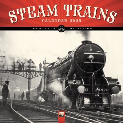 Steam Trains Heritage Wall Calendar 2025 (Art Calendar) (Calendar) [New edition] (2024)