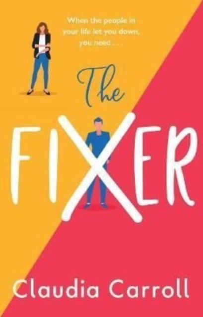 Cover for Claudia Carroll · The Fixer: The side-splitting novel from bestselling author Claudia Carroll (Paperback Book) (2022)