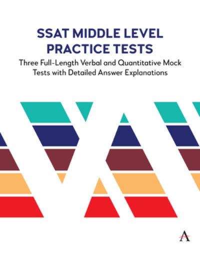 Cover for Anthem Press · SSAT Middle Level Practice Tests: Three Full-Length Verbal and Quantitative Mock Tests with Detailed Answer Explanations - Anthem Learning SCAT™ Test Prep (Paperback Book) (2024)