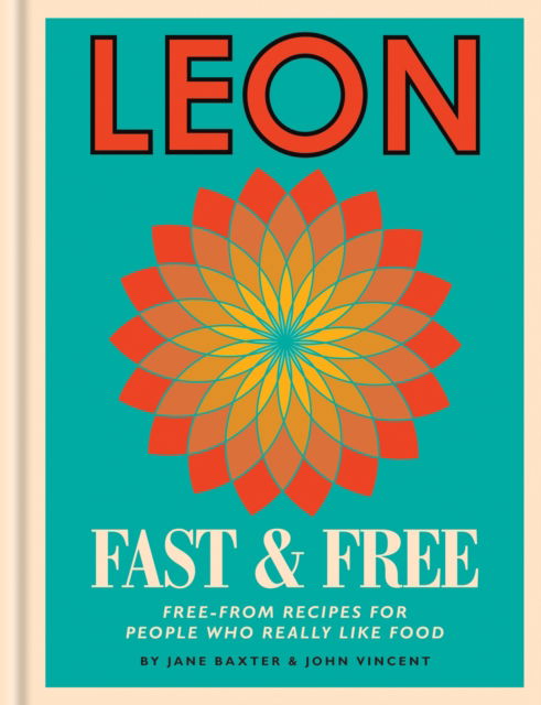 Cover for Jane Baxter · Leon: Leon Fast &amp; Free: Free-from recipes for people who really like food - Leon (Hardcover Book) (2024)