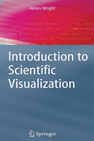 Cover for Helen Wright · Introduction to Scientific Visualization (Paperback Book) [2007 edition] (2006)