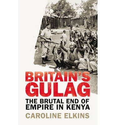 Cover for Caroline Elkins · Britain's Gulag: The Brutal End of Empire in Kenya (Paperback Bog) (2014)