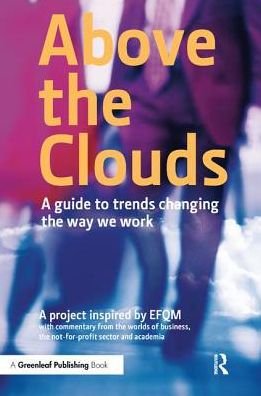 Above the Clouds: A Guide to Trends Changing the Way we Work - Efqm - Libros - Taylor & Francis Ltd - 9781874719946 - 1 de marzo de 2006