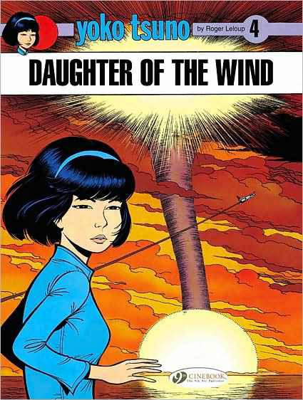 Yoko Tsuno 4 - Daughter of the Wind - Roger Leloup - Kirjat - Cinebook Ltd - 9781905460946 - torstai 2. heinäkuuta 2009