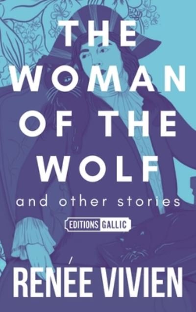 Cover for Renee Vivien · The Woman of the Wolf and Other Stories - Editions Gallic (Paperback Book) (2020)