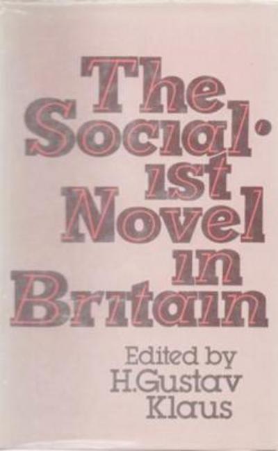 Cover for H. Gustav Klaus · Socialist Novel in Britain (Taschenbuch) (2018)