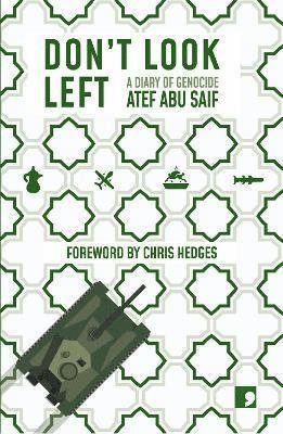 Cover for Atef Abu Saif · Don't Look Left: A Diary of Genocide (Taschenbuch) (2024)