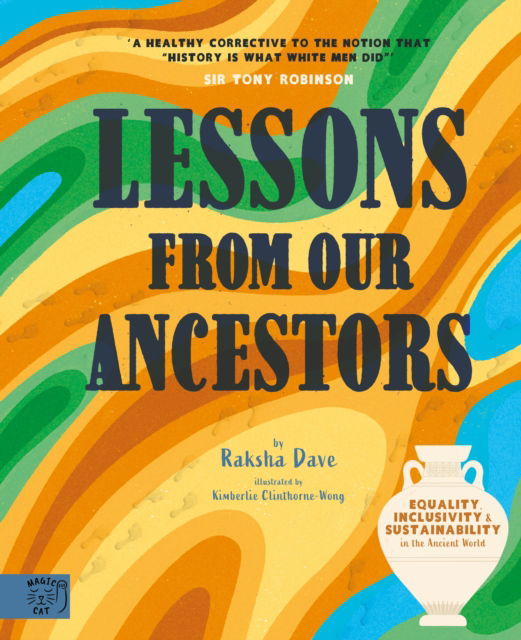 Cover for Raksha Dave · Lessons from our Ancestors: Winner of the 'Discover British Book Award 2024': Equality, Inclusivity and Sustainability in the Ancient World (Hardcover Book) (2023)