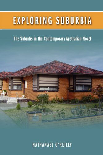 Cover for Nathanael O'Reilly · Exploring Suburbia: The Suburbs in the Contemporary Australian Novel (Taschenbuch) (2012)