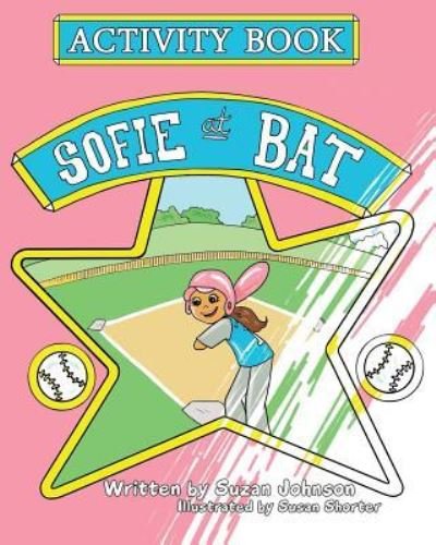 Sofie at Bat Activity Book - Suzan Johnson - Books - True Beginnings Publishing - 9781947082946 - August 25, 2018