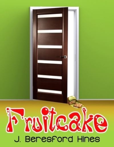 Cover for J Beresford Hines · FruitCake (Pocketbok) (2019)