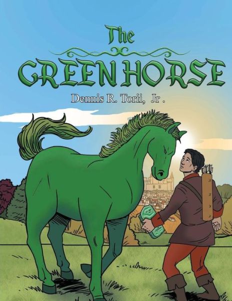 Cover for Jr Dennis R Torii · The Green Horse (Paperback Book) (2018)