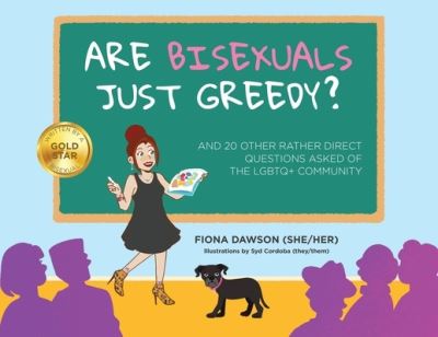 Cover for Fiona Dawson · Are Bisexuals Just Greedy?: And 20 other rather direct questions asked of the LGBTQ+ community (Paperback Book) (2022)