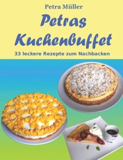 Cover for Petra Müller · Petras Kuchenbuffet (Paperback Book) (2017)